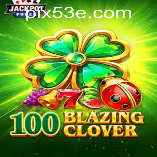 Explorando 100BlazingClover: O Novo Fenômeno dos Jogos