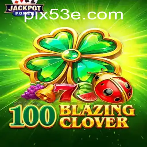 Explorando 100BlazingClover: O Novo Fenômeno dos Jogos